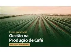 Curso presencial - Gestão na Produção de Café