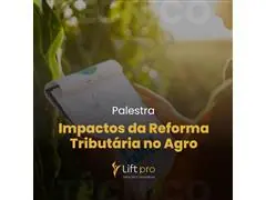 Lift Pro - Palestra Impactos da Reforma Tributária no Agro